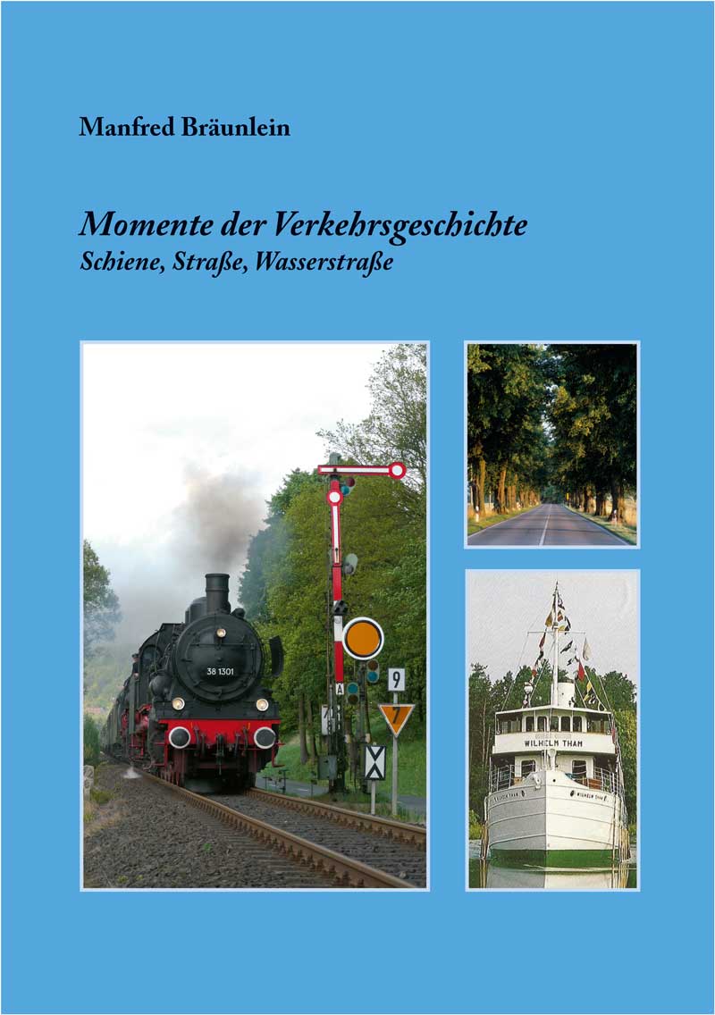 Manfred Bräunlein - Momente der Verkehrsgeschichte